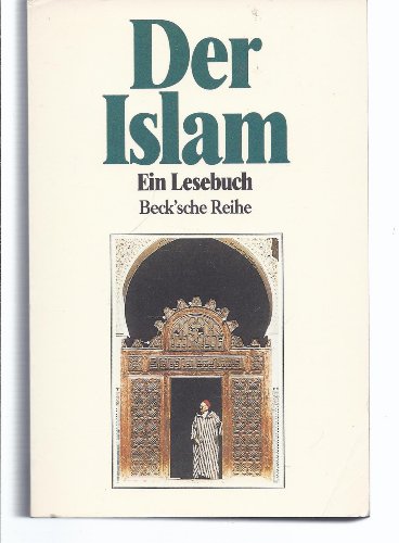 Stock image for Der Islam. Ein Lesebuch for sale by Leserstrahl  (Preise inkl. MwSt.)