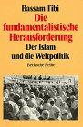 Stock image for Die fundamentalistische Herausforderung. Der Islam und die Weltpolitik for sale by Leserstrahl  (Preise inkl. MwSt.)