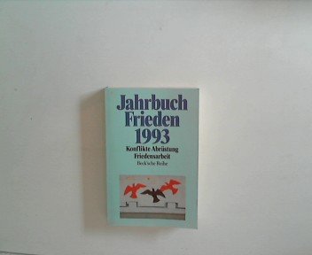 Beispielbild fr Jahrbuch Frieden 1993: Konflikte, Abrstung, Friedensarbeit zum Verkauf von Versandantiquariat Felix Mcke