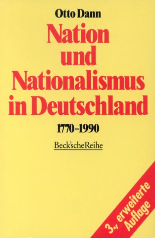 Nation und Nationalismus in Deutschland : 1770 - 1990. Beck'sche Reihe ; 494. - Dann, Otto