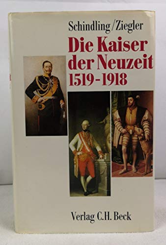 9783406343957: Die Kaiser der Neuzeit, 1519-1918: Heiliges Rmisches Reich, sterreich, Deutschland