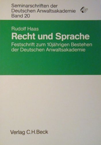 9783406344039: Recht und Sprache: Festschrift zum 10jährigen Bestehen der Deutschen Anwaltsakademie (Seminarschriften der Deutschen Anwaltsakademie) (German Edition)