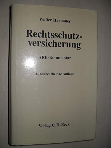 9783406345043: Rechtsschutzversicherung. Kommentar zu den Allgemeinen Bedingungen fr die Rechtsschutzversicherung (ARB)