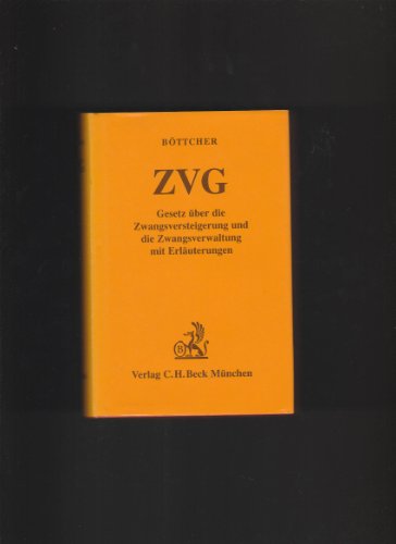 Gesetz uber die Zwangsversteigerung und die Zwangsverwaltung: (ZVG) (German Edition)
