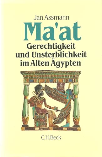 Ma'at: Gerechtigkeit und Unsterblichkeit im alten Ägypten (German Edit - Assmann, Jan