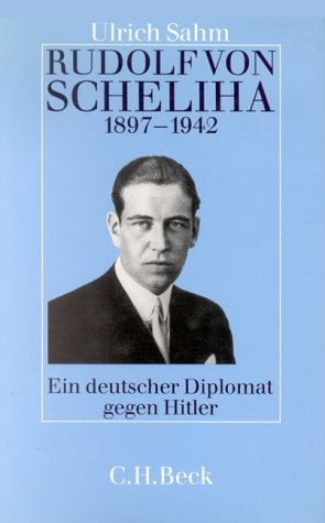 Stock image for Rudolf von Scheliha 1897 - 1942. Ein deutscher Diplomat gegen Hitler for sale by medimops