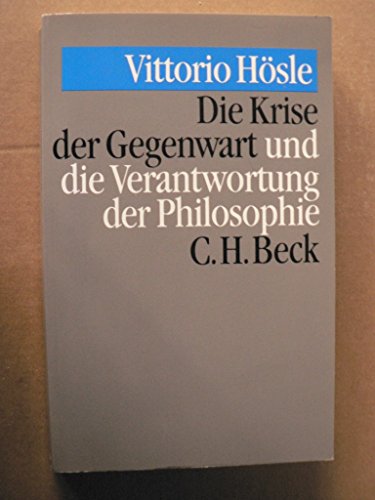 Beispielbild fr Die Krise der Gegenwart und die Verantwortung der Philosophie. Transzendentalpragmatik, Letztbegrndung, Ethik zum Verkauf von medimops