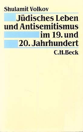 Jüdisches Leben und Antisemitismus im 19. und 20. Jahrhundert. 10 Essays. [Von Shulamit Volkov]. - Volkov, Shulamit