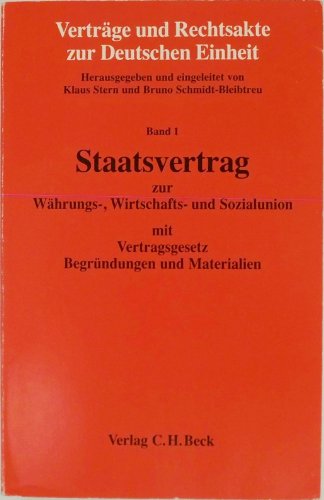 Beispielbild fr Vertrge und Rechtsakte zur Deutschen Einheit Bd. 1: Staatsvertrag zur Whrungs-, Wirtschafts- und Sozialunion: Mit Vertragsgesetz, Begrndungen und Materialien zum Verkauf von Versandantiquariat Felix Mcke