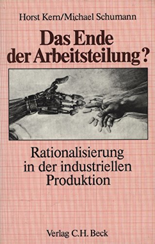 Das Ende der Arbeitsteilung? (9783406348280) by Kern, Horst; Schumann, Michael