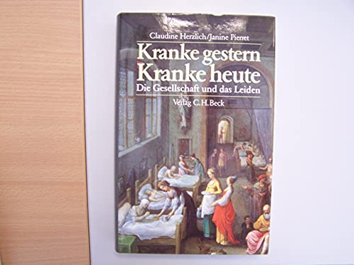 Stock image for Kranke gestern, Kranke heute. Die Gesellschaft und das Leiden for sale by medimops