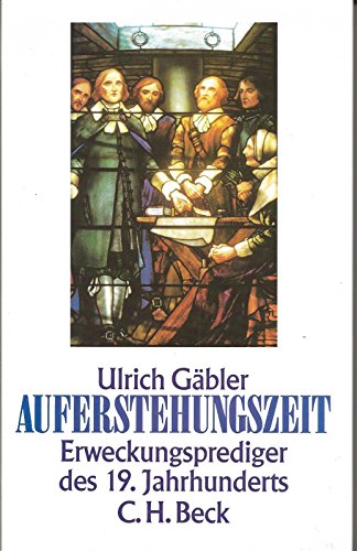 "Auferstehungszeit". Erweckungsprediger des 19. Jahrhunderts. Sechs Porträts.