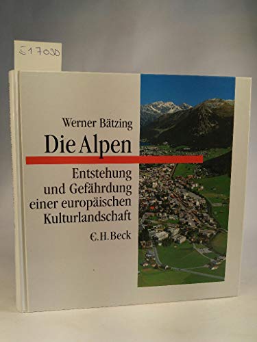 9783406352058: Die Alpen: Entstehung und Gefhrdung einer europischen Kulturlandschaft