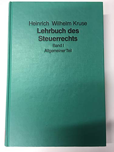 9783406353352: Lehrbuch des Steuerrechts, Bd.1, Allgemeiner Teil - Kruse, Heinrich Wilhelm