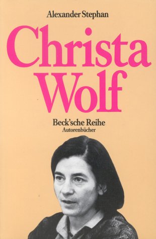 Christa Wolf. Stephan Alexander / Beck'sche Reihe ; 603 : Autorenbücher - Stephan, Alexander