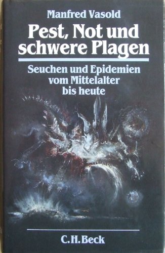 9783406354014: Pest, Not und schwere Plagen. Seuchen und Epidemien vom Mittelalter bis heute