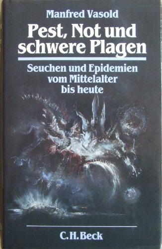 Stock image for Pest, Not und schwere Plagen. Seuchen und Epidemien vom Mittelalter bis heute for sale by medimops