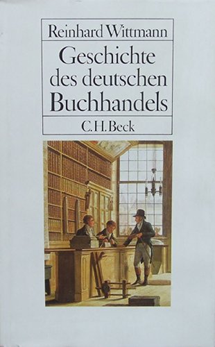 Geschichte des deutschen Buchhandels. Ein Überblick. - Wittmann, Reinhard