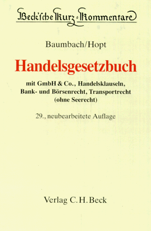 Imagen de archivo de Handelsgesetzbuch : mit GmbH & Co., Handelsklauseln, Bank- und Brsenrecht, Transportrecht (ohne Seerecht)Beck'sche Kurz-Kommentare, Bd. 9). Ex-Library. a la venta por Yushodo Co., Ltd.