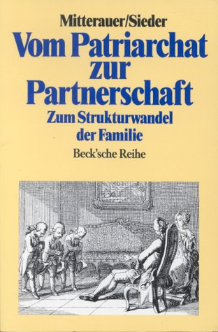 Vom Patriarchat zur Partnerschaft : zum Strukturwandel der Familie. Beck'sche schwarze Reihe ; Bd. 158 - Mitterauer, Michael und Reinhard Sieder