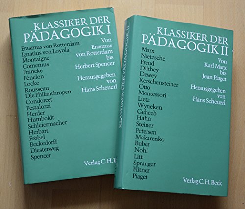 Klassiker der Pädagogik. 1.Bd.: Von Erasmus von Rotterdam bis Herbert Spencer. 2.Bd.: Von Karl Ma...