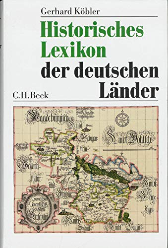 Historisches Lexikon der deutschen Länder. Die deutschen Territorien vom Mittelalter bis zur Gegenwart. - Köbler, Gerhard,