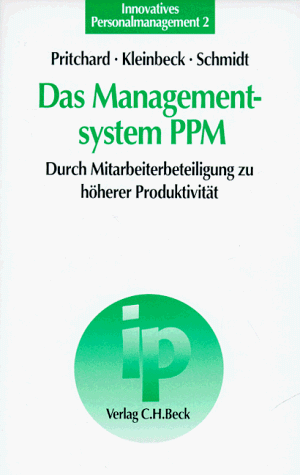 Stock image for Das Management- System PPM. Durch Mitarbeiterbeteiligung zu hherer Produktivitt for sale by medimops