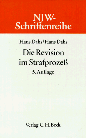 NJW-Schriftenreihe (Schriftenreihe der Neuen Juristischen Wochenschrift), H.16, Die Revision im Strafprozeß - Dahs Hans und Hans, Dahs