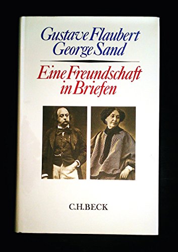 Imagen de archivo de Gustave Flaubert - George Sand. Eine Freundschaft in Briefen a la venta por Versandhandel K. Gromer
