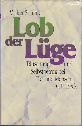 Beispielbild fr Lob der Lge. Tuschung und Selbstbetrug bei Tier und Mensch zum Verkauf von Versandantiquariat Felix Mcke