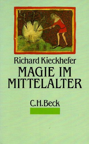 Magie im Mittelalter. Aus dem Engl. von Peter Knecht - Kieckhefer, Richard