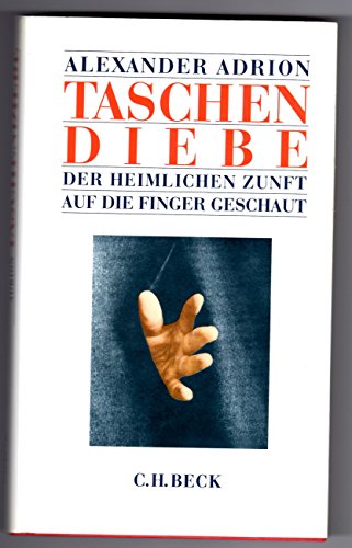 Beispielbild fr Taschendiebe. Der heimlichen Zunft auf die Finger geschaut. zum Verkauf von medimops