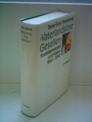 Beispielbild fr Vaterlandslose Gesellen. Sozialdemokratie und Nation 1860 - 1990 zum Verkauf von medimops