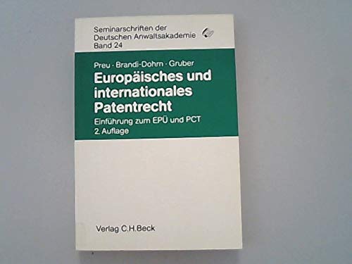 Stock image for Europa?isches und internationales Patentrecht: Einfu?hrung zum EPU? und PCT (Seminarschriften der Deutschen Anwaltsakademie) (German Edition) for sale by Wonder Book