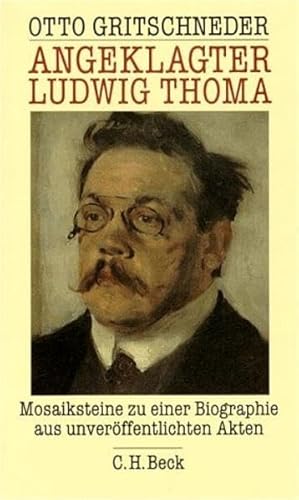 Beispielbild fr Angeklagter Ludwig Thoma: Mosaiksteine zu einer Biographie aus unver ffentlichten Akten5. November 1992 von Otto Gritschneder zum Verkauf von Nietzsche-Buchhandlung OHG