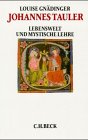 Johannes Tauler Lebenswelt und mystische Lehre - Gnädinger, Louise