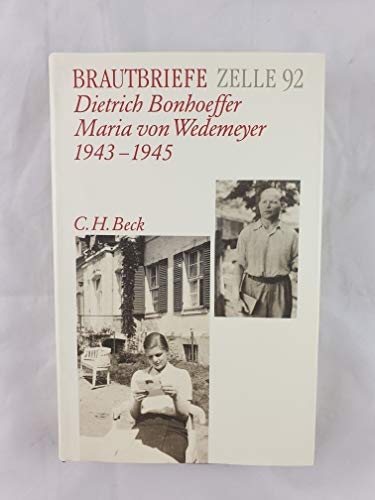 Beispielbild fr Brautbriefe Zelle 92: Dietrich Bonhoeffer, Maria von Wedemeyer 1943-1945 zum Verkauf von WorldofBooks