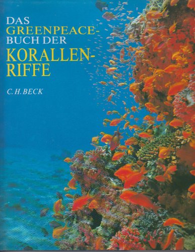 Das Greenpeace-Buch der Korallenriffe. Mit zahlr. Abb. - Wells, Sue / Hanna, Nick