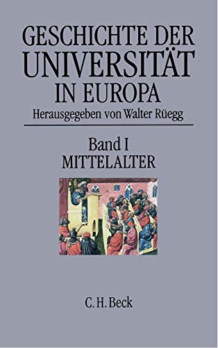 Geschichte der Universität in Europa - Gesamtwerk. In 4 Bänden: Geschichte der Universität in Europa, 4 Bde., Bd.1, Mittelalter - Rüegg, Walter