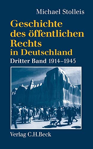 9783406370021: Geschichte des ffentlichen Rechts in Deutschland, Bd.3, Staatsrechtswissenschaft und Verwaltungsrechtswissenschaft in Republik und Diktatur 1914-1945