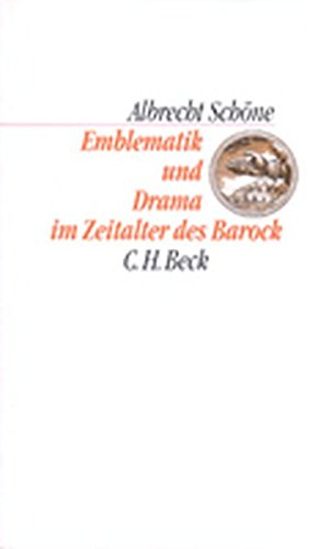 Emblematik und Drama im Zeitalter des Barock. C. H. Beck Kulturwissenschaft. - Schöne, Albrecht