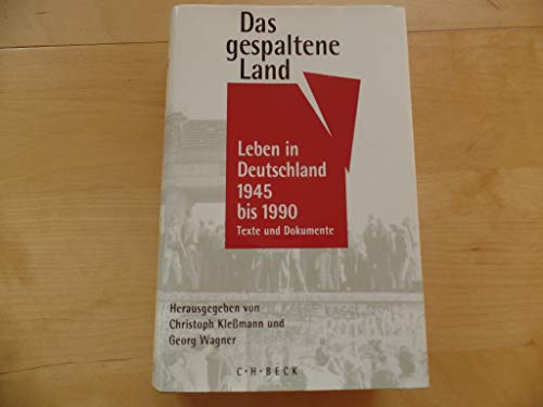 Beispielbild fr Das gespaltene Land. Leben in Deutschland 1945 - 1990. Texte und Dokumente zur Sozialgeschichte zum Verkauf von medimops