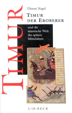 Imagen de archivo de Timur der Eroberer und die islamische Welt des spa?ten Mittelalters (German Edition) a la venta por Wonder Book