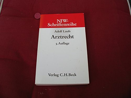 Arztrecht (Schriftenreihe der Neuen juristischen Wochenschrift) (German Edition) (9783406372735) by Laufs, Adolf