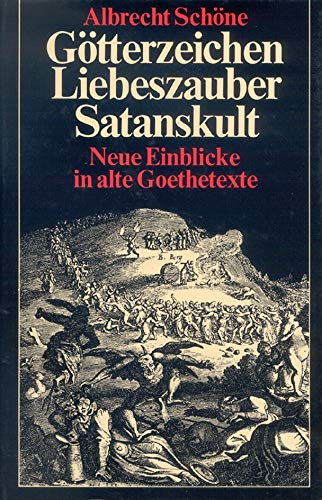 Beispielbild für Götterzeichen, Liebeszauber, Satanskult. Neue Einblicke in alte Goethe-Texte. zum Verkauf von medimops