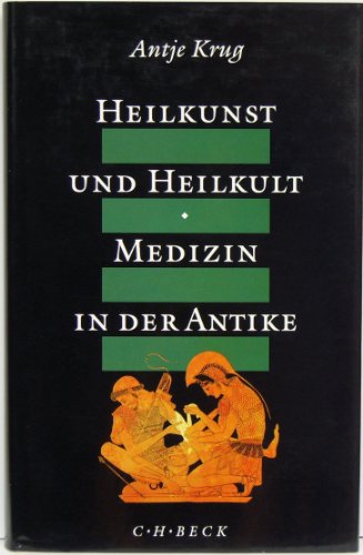Imagen de archivo de Heilkunst und Heilkult - Medizin in der Antike a la venta por 3 Mile Island