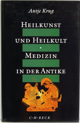 Heilkunst und Heilkult - Medizin in der Antike.