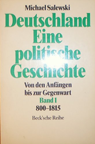 Beispielbild fr Deutschland, Eine politische Geschichte. Von den Anfngen bis zur Gegenwart. Bd. 1: 800-1815. zum Verkauf von medimops