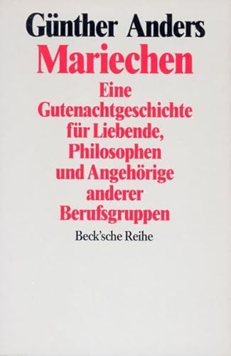 Mariechen: Eine Gutenachtgeschichte fuÌˆr Liebende, Philosophen und AngehoÌˆrige anderer Berufsgruppen (Beck'sche Reihe) (German Edition) (9783406374036) by Anders, GuÌˆnther
