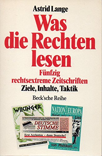 9783406374043: Was die Rechten lesen: Funfzig rechtsextreme Zeitschriften : Ziele, Inhalte, Taktik (Beck'sche Reihe) (German Edition)